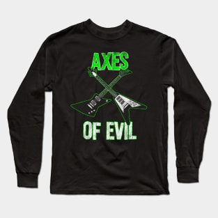 Axes Of Evil - Heavy Metal Electric Guitars Long Sleeve T-Shirt